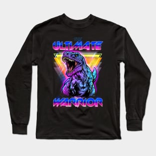 The Ultimate Warrior T Rex Long Sleeve T-Shirt